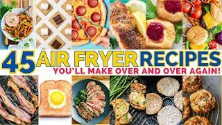 45 Things to Make in the Air Fryer EVERY DAY!