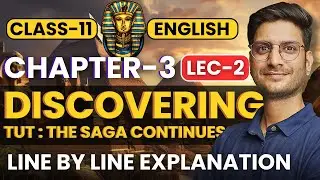 L-2, Chapter-3, Discovering Tut : The Saga Continues | Line By line Explanation | Class-11th English