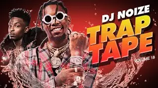 🌊 Trap Tape #18 | New Hip Hop Rap Songs May 2019 | Street Soundcloud Mumble Rap | DJ Noize Mix