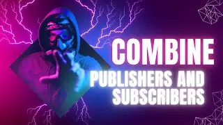 Combine - Publishers and Subscribers Lifecycles and Error Handling