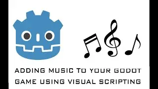 Adding music to your Godot game using visual scripting