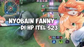 GW MAIN FANNY PAKE HP 1,3 JUTA ?! ITEL S23 - MOBILE LEGENDS