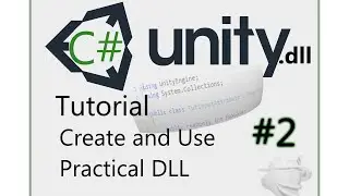 C# Create and Use DLL Unity Tutorial Part 2