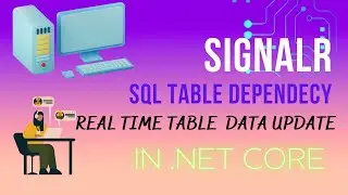 SignalR real time Table data in EF Core | SQL Tabledependency - Part 1