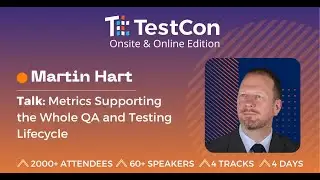 Martin Hart: Metrics Supporting the Whole QA and Testing Lifecycle