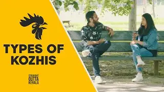 Types Of Kozhi's | Malayalam | Straight Outta Kerala