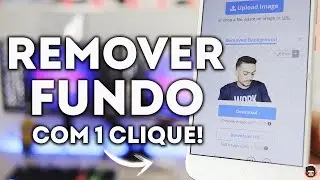 AGORA SIM!! Como REMOVER o Fundo de uma FOTO com um CLIQUE