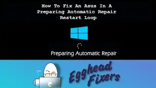 How To Fix An Asus In A Preparing Automatic Repair Restart Loop