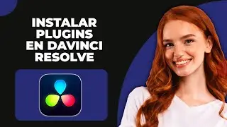 Cómo Instalar Plugins en DaVinci Resolve