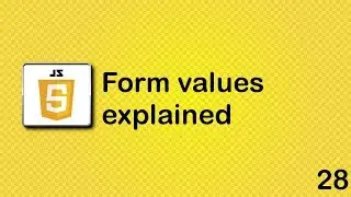 JavaScript beginner tutorial 28 - form values explained