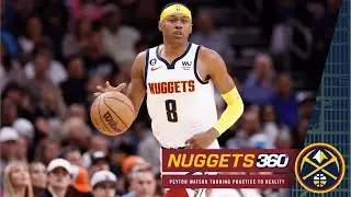 Nuggets 360: Peyton Watson Turning Practice to Reality