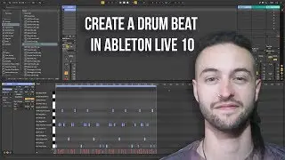 Ableton Live 10 for Beginners - How to Create a Drum Beat