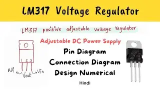 LM317 Adjustable Voltage Regulator - Hindi - LM317 Pin Diagram - LM317 Adjustable Power Supply