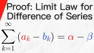 Proof: Limit Law for Difference of Convergent Series | Real Analysis