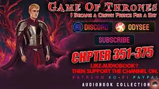 Game of Thrones: I Am The Heir For A Day Chapter 351-375