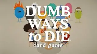 Dumb Ways to Die: The Card Game