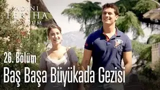 Feriha ve Emirin Büyükada turu - Adını Feriha Koydum 26. Bölüm