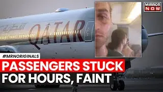 Qatar Airways Flight Delayed By 3 Hours, Passengers Faint Due To Dehydration And Heat |English News