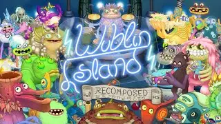 Wublin Island Recomposed Full Song! (+Monculus)