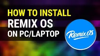 How To Install REMIX OS on PC/LAPTOP