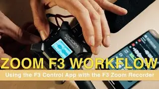 Using the Zoom F3 Control Bluetooth App With the 32-Bit Float Field Recorder