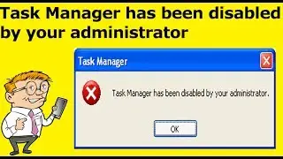 How To Fix Task Manager Has Been Disabled By Your Administrator