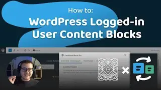 Create Logged-in User Content with WordPress Blocks (With Reusable Blocks) | Conditional Blocks