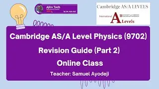 Revision Guide for Cambridge AS & A Level Physics (9702) Examination - Part 2