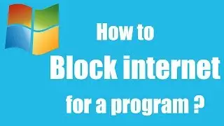 How to Block internet connection for a program in windows