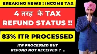 83% ITR Processed  I 4 different Type of Income Tax Refund Status I CA Satbir Singh