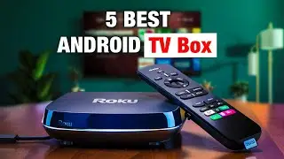 5 BEST Android TV Box in 2024