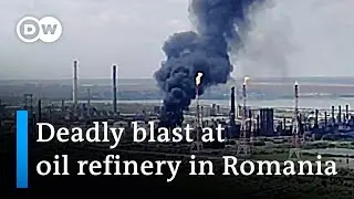 Powerful blast at Romania′s biggest oil refinery | DW News