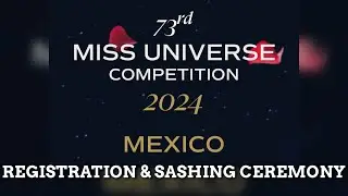 MISS UNIVERSE 2024 REGISTRATION AND SASHING CEREMONY LIVE!