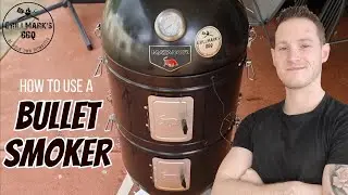 How To Use a Bullet Smoker