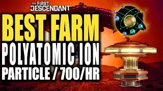 Best Polyatomic Ion Particle Farm - The First Descendant Over 700 Polyatomic Ion Per Hour