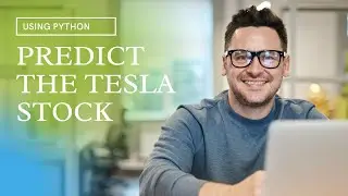 Predict tesla stock using python | Building a neural network to predict the stock market | tutorial