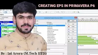 How to create an EPS (Enterprise Project Structure) in Primavera P6 | Jai Arora |