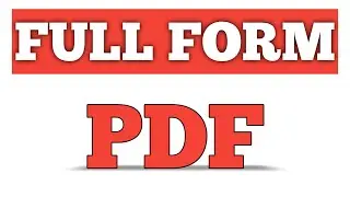 FULL FORM OF PDF || WHAT IS THE FULL FORM OF P.D.F.