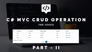 C# CRUD OPERATIONS  IN ASP.NET MVC USING AJAX,JQUERY,BOOTSTRAP(SQL DATABASE SERVER)  PART - II