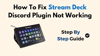 How To Fix Stream Deck Discord Plugin Not Working