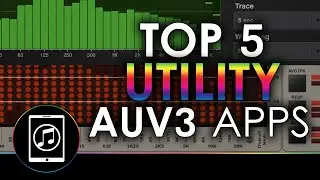 Top 5 Best AUv3 Utility Apps With Demos