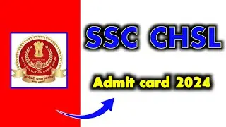 SSC CHSL Admit Card 2024: How to Download & Important Dates