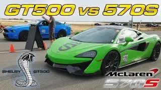 Shelby GT500 vs McLaren 570s - 1/2 Mile Dig and Roll!