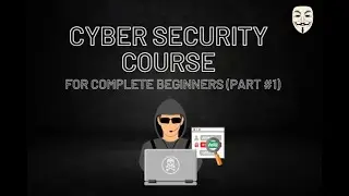 The Ultimate Cyber Security Training for Beginners: From A to Z (Part #1)