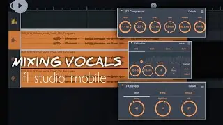 MIXING VOCALS For Beginners - FL Studio Mobile Tutorial