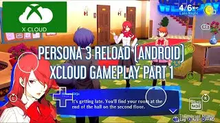 PERSONA 3 RELOAD (ANDROID) XCLOUD GAMEPLAY PART 1