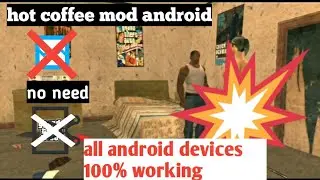 hot coffee mod for gta san andreas android | without txd tool and img tool |