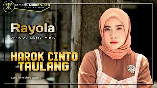 Rayola - Harok Cinto Taulang ( Official Music Video)