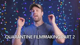 How to Make a Short Film By Yourself Part 2