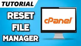 How To Reset File Manager in cPanel (2023 Guide)